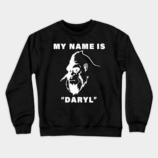 My Name Is "Daryl" Crewneck Sweatshirt by RKP'sTees